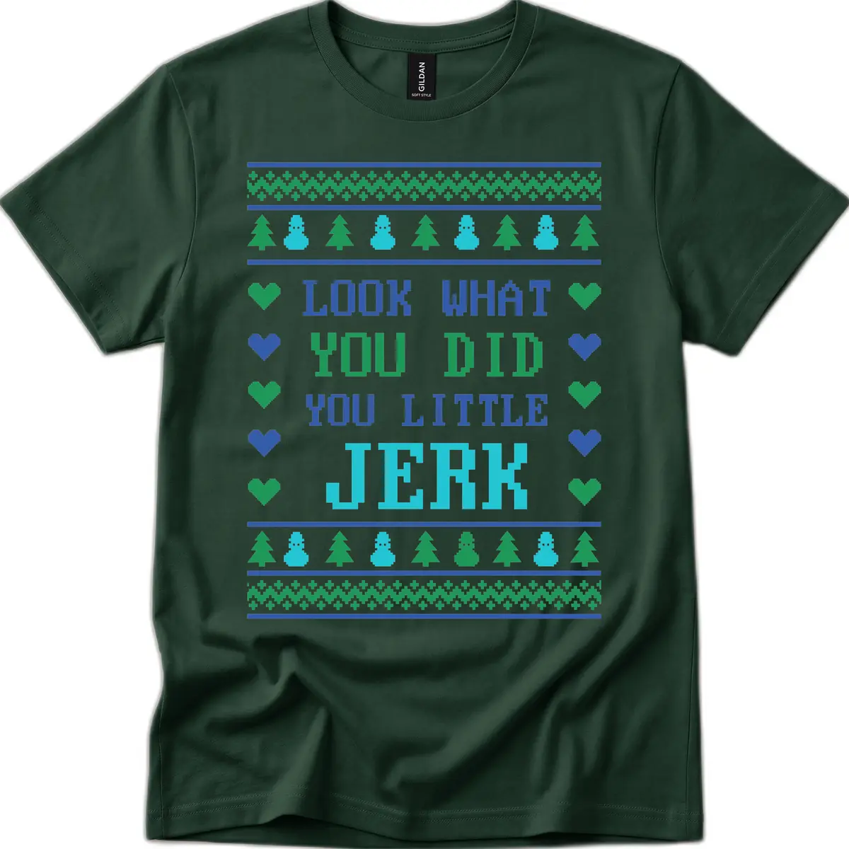 Look What You Did You Little Jerk T-Shirt in Forest Green